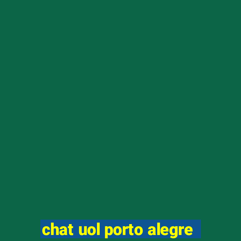 chat uol porto alegre